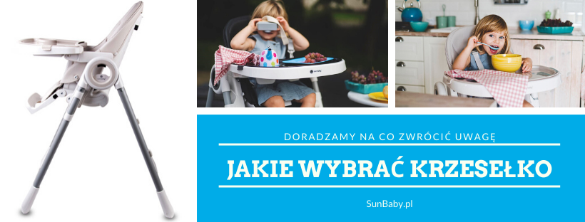 Jakie wybrać krzesełko do karmienia dla dziecka?